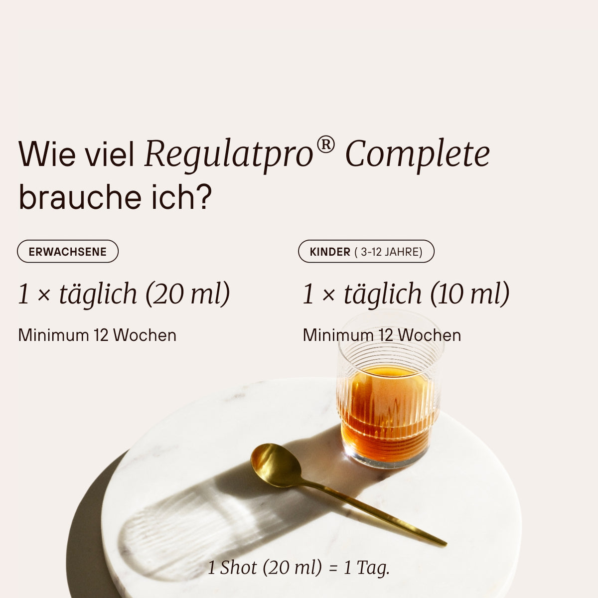 Dosierung von Regulatpro Complete: Erwachsene 1-mal täglich 20 ml, Kinder 1-mal täglich 10 ml